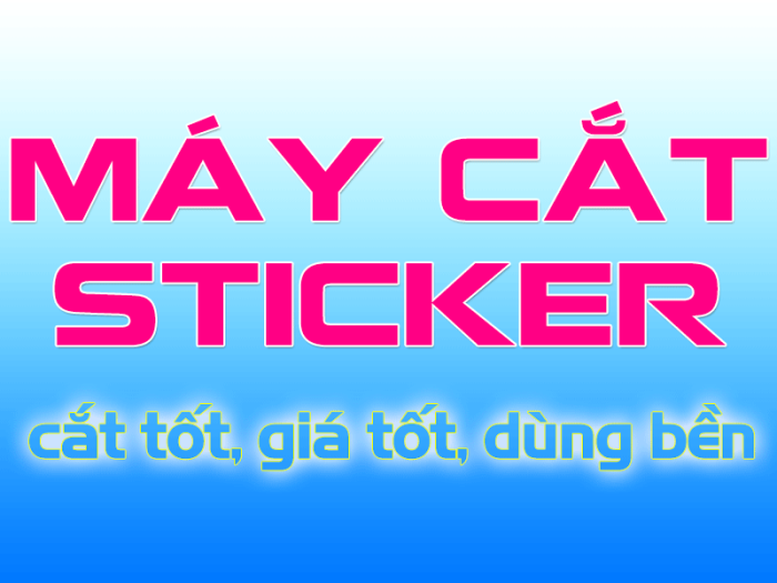 Máy cắt sticker nào tốt mà giá rẻ?